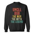 Uncle Bob The Man The Myth The Legend Dad Vintage Retro Sweatshirt