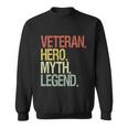 Veteran Hero Myth Legend Meaningful Gift Sweatshirt