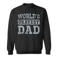 Vintage Worlds Okayest Dad Sweatshirt