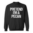 Vorgeben Ich Bin Eine Pecan Lustig Faul Halloween-Kostüm Sweatshirt