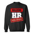 Walking Hr Violation Human Hr Resources Sweatshirt