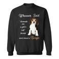 Whoever Said Beagle Is Best Dog Girls Dogs Lover Gift Sweatshirt