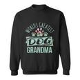 Worlds Greatest Dog Grandma Ever Pet Love Meaningful Gift Sweatshirt