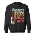 Worlds Okayest Bass Player Bassists Musician Sweatshirt