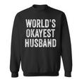 Worlds Okayest Husband Fathers Day Dad Distressed Vintage Sweatshirt