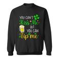 You Cant Kiss Me But You Can Tip Me St Patricks Day Sweatshirt
