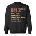 You Matter You Are Amazing Vintage To The Person Behind Me Sweatshirt
