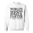 Dad Gift Worlds Best Farter I Mean Father Funny Papa Gift For Mens Sweatshirt