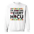 Hbcu Black History Pride Im Rooting For Every Hbcu Sweatshirt