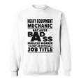 Heavy Equipment Mechanic Badass Miracle Worker Sweatshirt