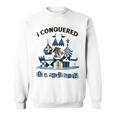 I Conquered It’S A Small WorldSweatshirt