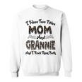 I Have Two Titles Mom And Grannie And I Rock Them Both V2 Sweatshirt