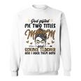 I Have Two Titles Mom Science Teacher Mothers Day Leopard Sweatshirt