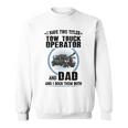 I Have Two Titles Tow Truck Operator And Dad Sweatshirt