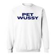 K Michelle Wearing Pet WussySweatshirt K Michelle Wearing Pet WussySweatshirt