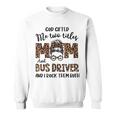 Leopard I Have Two Titles Mom Bus Driver Bun Mothers Day Sweatshirt