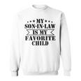 My Son In Law Is My Favorite Child Funny Family Sweatshirt