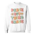 Peace Out Third Grade Cute Groovy Last Day Of 3Rd Grade Sweatshirt Peace Out Third Grade Cute Groovy Last Day Of 3Rd Grade Sweatshirt