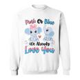 Pink Or Blue We Always Love You Funny Elephant Gender Reveal Sweatshirt