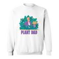 Plant Dad Sweatshirt