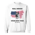 Real Heroes Wear Dog Tags - K9 Veteran Military Dog Men Women Sweatshirt Graphic Print Unisex