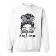 Route Hair Dont Care Messy Bun Mom Funny Mothers Day Womens Sweatshirt