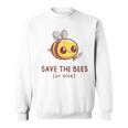 Save The Bees Or Else For Yellow Bees Funny Sweatshirt