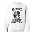 Skull American Flag Dont Mess With Old People We Didnt Sweatshirt