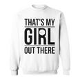 That’S My Girl Basketball Dad Of A Basketball Player Father Sweatshirt