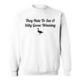 They Hate To See A Silly Goose Winning Funny Joke Sweatshirt