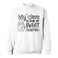 Valentines Day My Class Full Of Sweethearts Teacher Funny V8 Sweatshirt