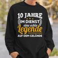 10 Jahre Im Dienst Legende Auf Dem Gelände Dienstjubiläum Sweatshirt Geschenke für Ihn