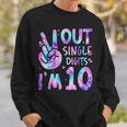 10Th Birthday Tie Dye Peace Out Single Digits Im 10 Year Old Sweatshirt Gifts for Him