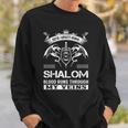 Shalom Blood Runs Through My Veins  Sweatshirt
