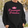 Princess Passenger Passenger Princess  Sweatshirt