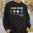 Stop Racism Same Crime No Racism End Racism Anti Racism  Sweatshirt
