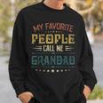 Mens My Favorite People Call Me Grandad Funny Fathers Day Gift Sweatshirt