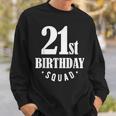 21St Birthday Squad Sweatshirt Gifts for Him