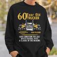 60 Year Old Trucker Funny 60Th Birthday Gift Men Dad Grandpa Sweatshirt Gifts for Him