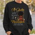 A Queen Was Born In November Happy Birthday To Me Sweatshirt Gifts for Him