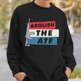 Abolish The Atf - 2A 2Nd Amendment Pro Gun Sweatshirt Gifts for Him