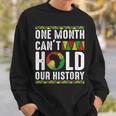 Africa One Month Cant Hold Our History Black History Month Sweatshirt Gifts for Him