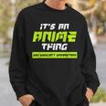 Anime You Wouldnt Understand Its An Anime Thing Sweatshirt Gifts for Him