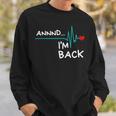 Annnd Im Back - Heart Attack Survivor Funny Quote Sweatshirt Gifts for Him