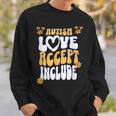 Autism Love Accept Include Awareness Acceptance Inclusion Sweatshirt Gifts for Him
