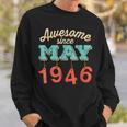Awesome Since May 1946 Awesome 72Nd Birthday GiftSweatshirt Gifts for Him
