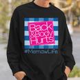 Back And Body Hurts Memaw Life Sweatshirt Gifts for Him