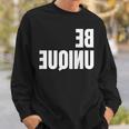 Be Unique Be You Mirror Image Positive Body Image Sweatshirt Gifts for Him