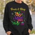 Beads And Bling Its A Mardi Gras Thing Beads Bling Festival Sweatshirt Gifts for Him