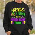 Beads And Bling Its A Mardi Gras Thing New Orleans Festival Sweatshirt Gifts for Him